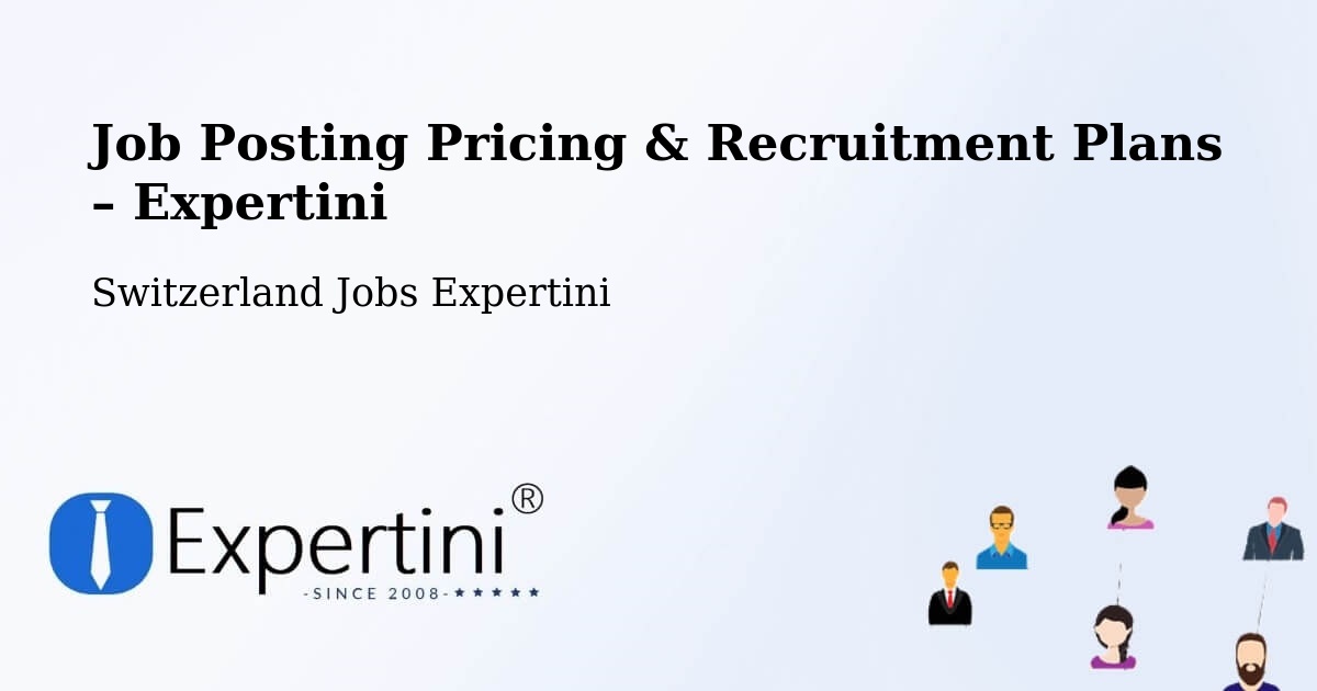 Job Posting Pricing & Recruitment Plans – Uetendorf - Uetendorf, Switzerland Jobs Expertini